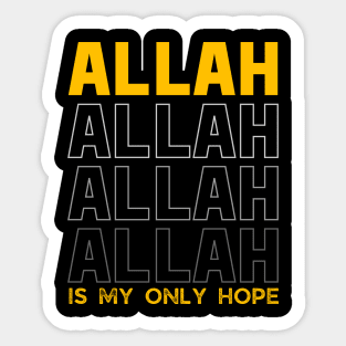 Allah is My Only Hope Sticker